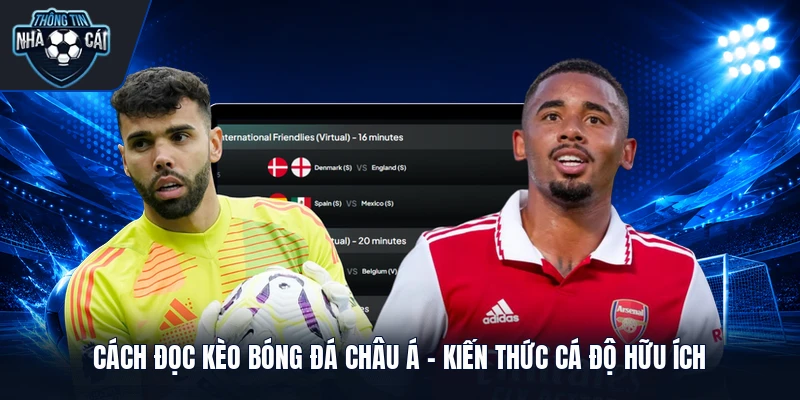 Cách Đọc Kèo Bóng Đá Châu Á