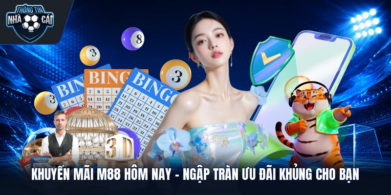 Khuyến Mãi M88 Hôm Nay