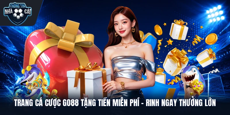 Trang Cá Cược GO88 Tặng Tiền Miễn Phí